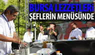 Bursa'nın lezzetleri dünyaca ünlü şeflerle buluştu