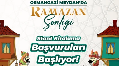 Osmangazi'de Ramazan Şenliği! Stant başvurusu başladı