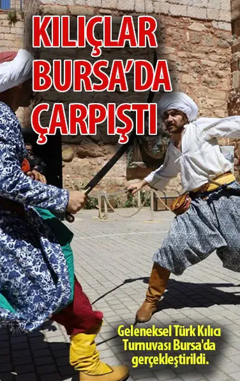 Türk kılıçları Bursa'da çarpıştı