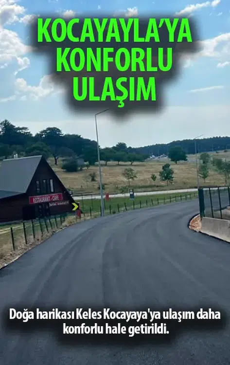 Keles Kocayayla'ya ulaşım artık daha konforlu